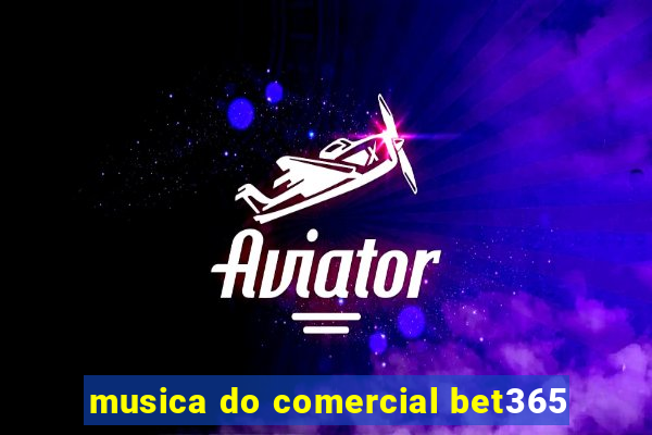 musica do comercial bet365